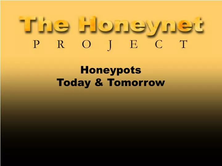 honeypots today tomorrow