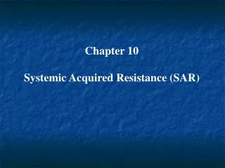 Chapter 10 Systemic Acquired Resistance (SAR)