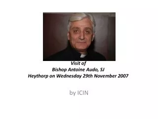 Visit of Bishop Antoine Audo, SJ Heythorp on Wednesday 29th November 2007