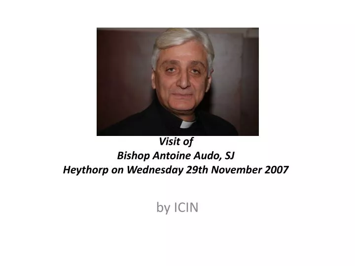 visit of bishop antoine audo sj heythorp on wednesday 29th november 2007