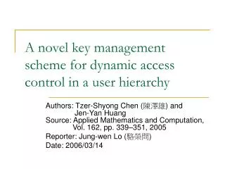 A novel key management scheme for dynamic access control in a user hierarchy