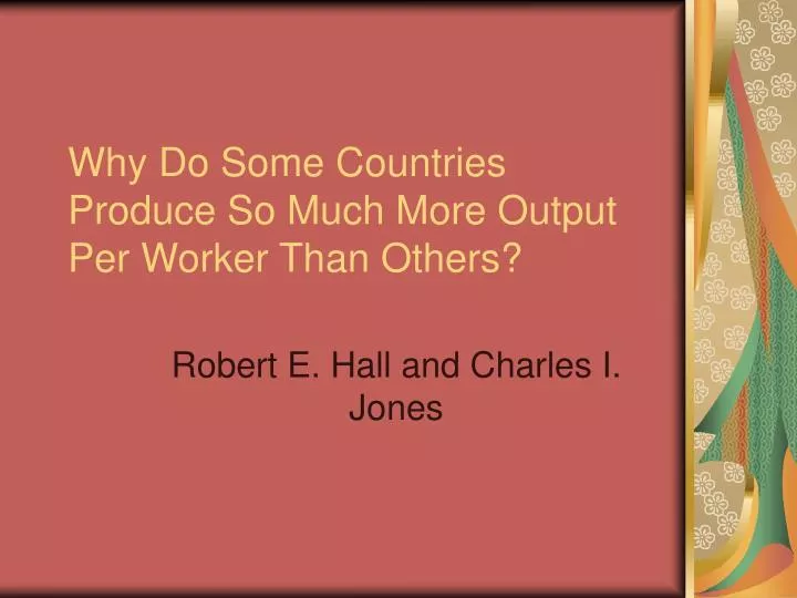 why do some countries produce so much more output per worker than others