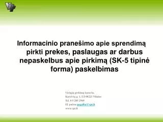 Viešųjų pirkimų tarnyba Kareivių g. 1, LT-08221 Vilnius Tel. 8 5 205 2969