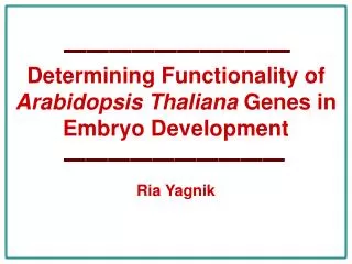 Determining Functionality of Arabidopsis Thaliana Genes in Embryo Development
