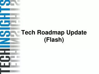 Tech Roadmap Update (Flash)