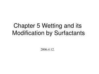 Chapter 5 Wetting and its Modification by Surfactants