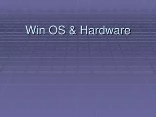 Win OS &amp; Hardware