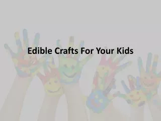 Edible Crafts For Your Kids