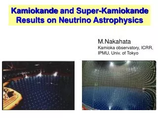 M.Nakahata Kamioka observatory, ICRR, IPMU, Univ. of Tokyo