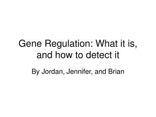 Gene Regulation: What it is, and how to detect it
