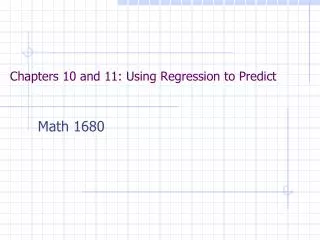 Chapters 10 and 11: Using Regression to Predict