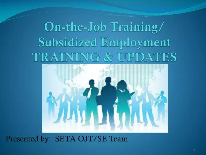 on the job training subsidized employment training updates