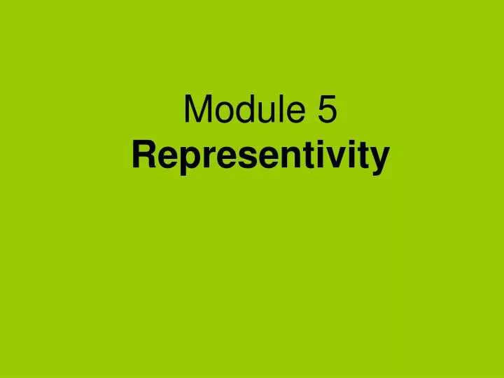 module 5 representivity