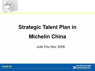 Strategic Talent Plan in Michelin China Julie Chu Nov. 2009