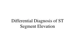 Differential Diagnosis of ST Segment Elevation