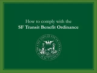 How to comply with the SF Transit Benefit Ordinance