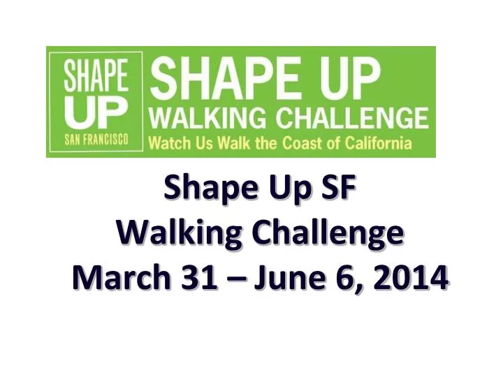 shape up sf walking challenge march 31 june 6 2014