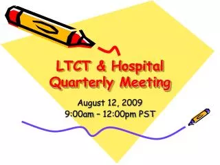 LTCT &amp; Hospital Quarterly Meeting