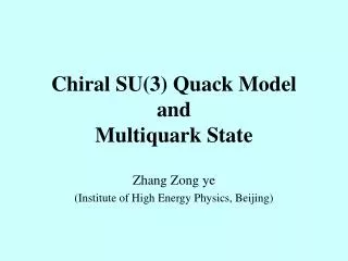 Chiral SU(3) Quack Model and Multiquark State