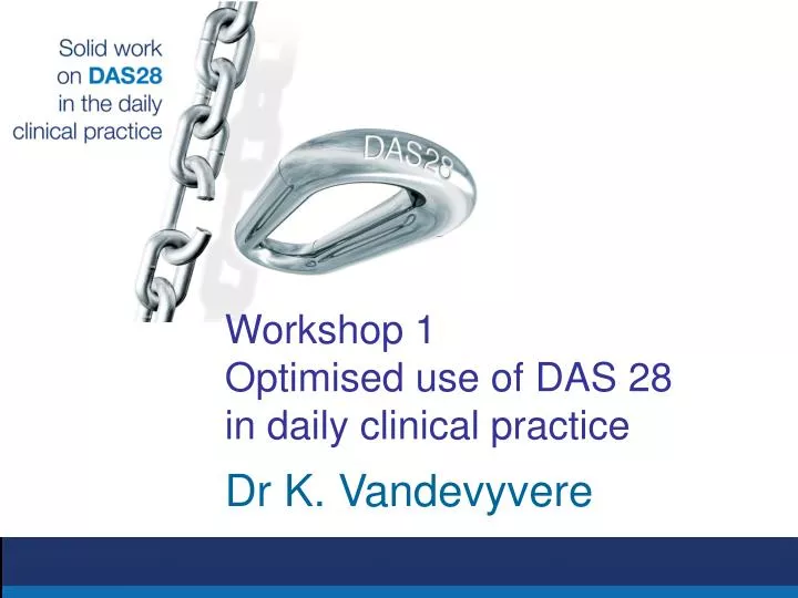workshop 1 optimised use of das 28 in daily clinical practice