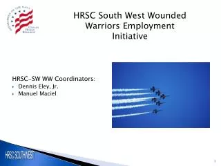 HRSC-SW WW Coordinators : Dennis Eley, Jr. Manuel Maciel