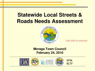 Statewide Local Streets &amp; Roads Needs Assessment Moraga Town Council February 24, 2010