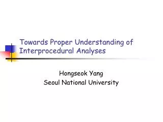 Towards Proper Understanding of Interprocedural Analyses
