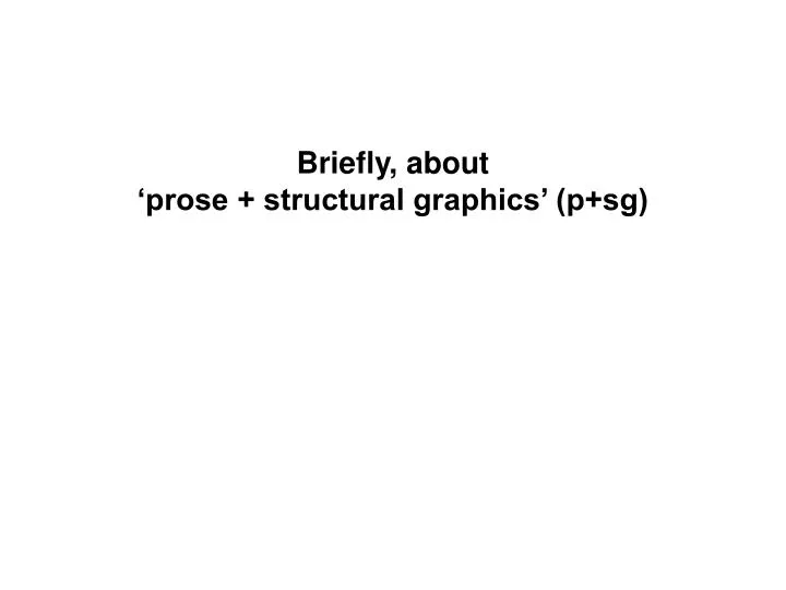 briefly about prose structural graphics p sg