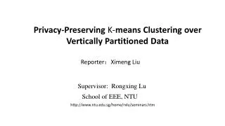 Privacy-Preserving K- means Clustering over Vertically Partitioned Data