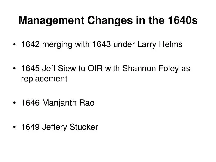management changes in the 1640s