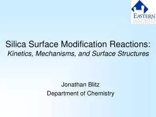 Silica Surface Modification Reactions: Kinetics, Mechanisms, and Surface Structures