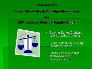 Sponsored By: Legal Aid of North Carolina-Morganton and 25 th Judicial District Family Court