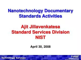 Nanotechnology Documentary Standards Activities Ajit Jillavenkatesa Standard Services Division