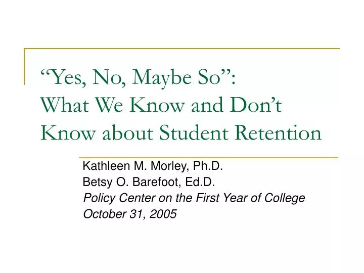 yes no maybe so what we know and don t know about student retention