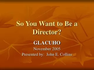 So You Want to Be a Director?