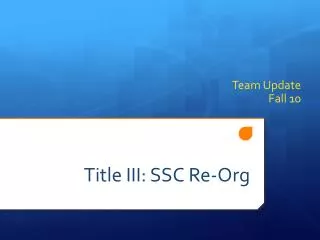 Title III: SSC Re-Org