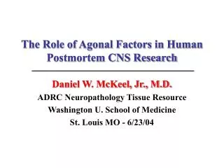 The Role of Agonal Factors in Human Postmortem CNS Research