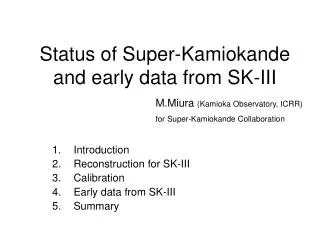 Status of Super-Kamiokande and early data from SK-III