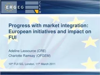 Progress with market integration: European initiatives and impact on FUI