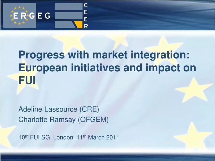 progress with market integration european initiatives and impact on fui