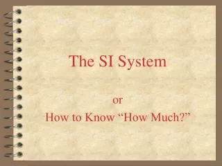The SI System