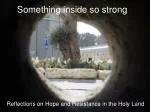 Reflections on Hope and Resilience in the Holy Land - slide 1