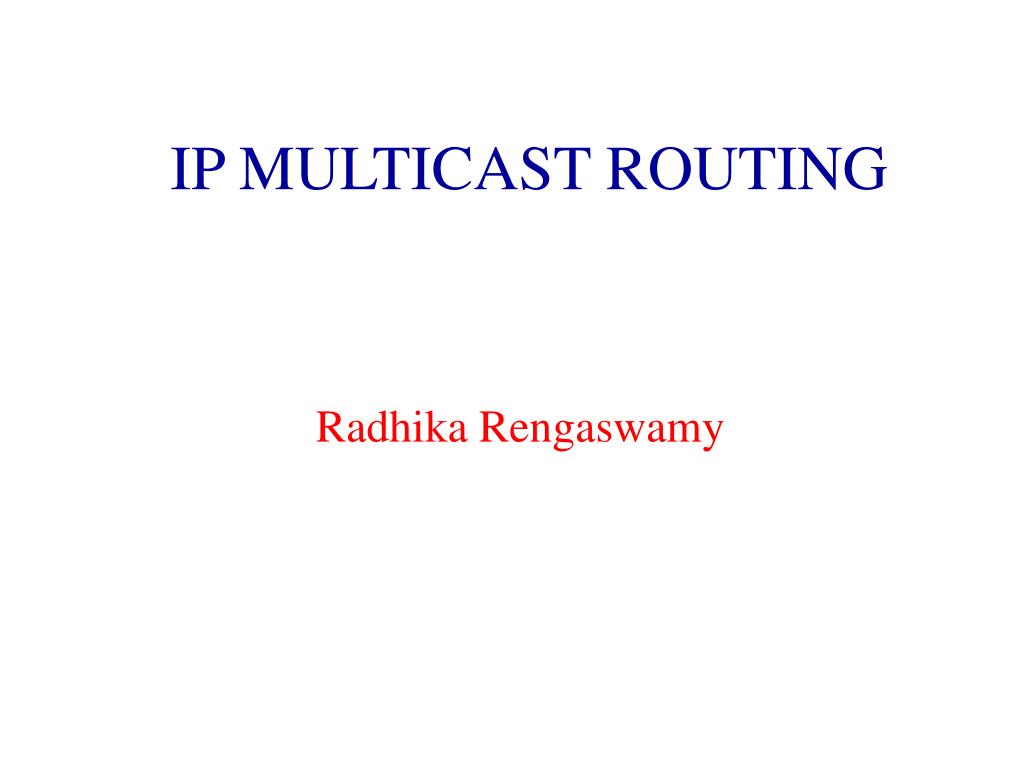 PPT - IP MULTICAST ROUTING PowerPoint Presentation, free download - ID ...