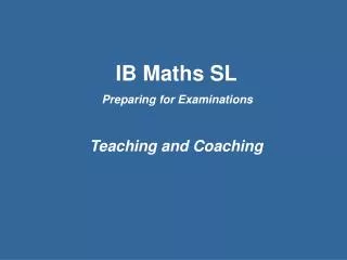 IB Maths SL Preparing for Examinations Teaching and Coaching