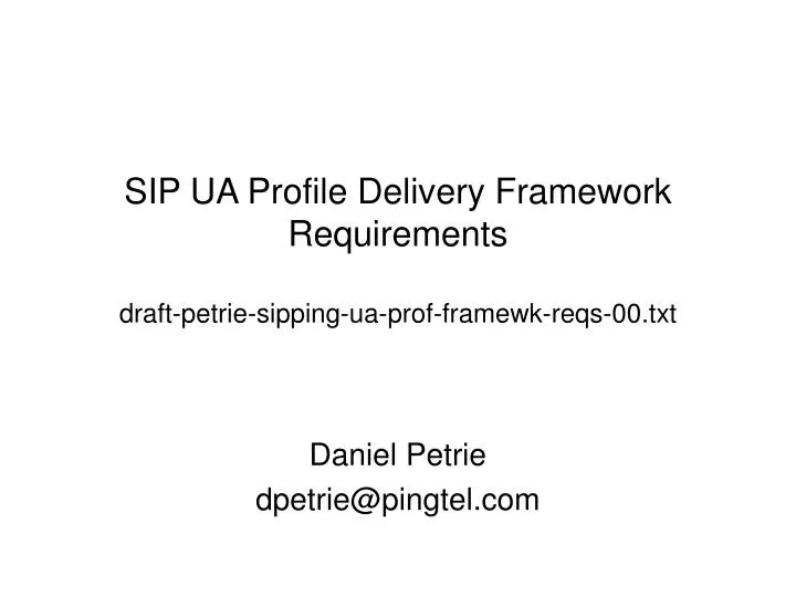 sip ua profile delivery framework requirements draft petrie sipping ua prof framewk reqs 00 txt