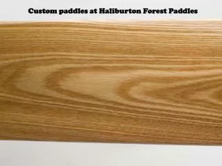 Custom paddles at Haliburton Forest Paddles