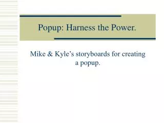 Popup: Harness the Power.