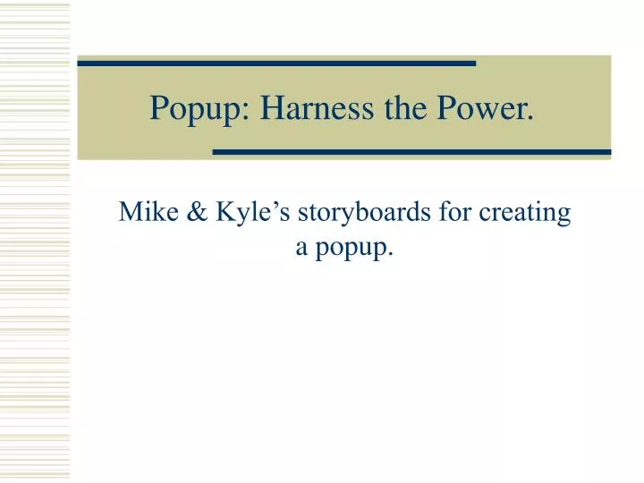 popup harness the power