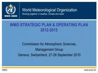 WMO STRATEGIC PLAN &amp; OPERATING PLAN 2012-2015