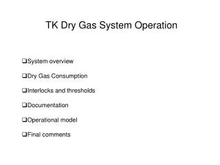 TK Dry Gas System Operation